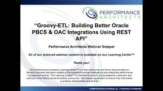 Groovy-ETL: Building Better Oracle PBCS & OAC Integrations Using REST API Webinar Snippet