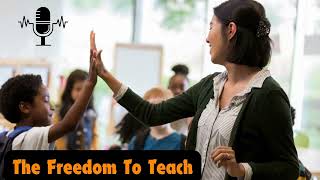 The Freedom To Teach.  Educational Reform.