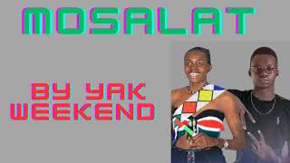 Mosalat By Yak Weekend (Official Audio) South Sudan music 🎵🎶 2023.