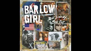 Barlow Girl - Our Journey ... So Far