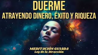 🌟DUERME PROFUNDAMENTE MIENTRAS ATRAES ABUNDANCIA, DINERO Y ÉXITO A TU VIDA | Ley de Atracción🌟