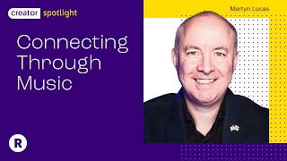 Connecting Through Music | Featuring @MartynLucas