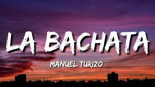 Manuel Turizo - La Bachata (Letra/Lyrics)