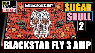 Blackstar Fly 3 Limited Edition Sugar Skull 2 3-watt Guitar Amp // Review & Demo