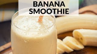 Banana smoothie | How To Make Banana Smoothie | Banana smoothie recipe | Banana smoothie easy