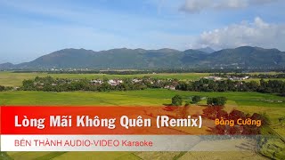 [Karaoke] Lòng Mãi Không Quên (Remix) - Bằng Cường | Beat Chuẩn