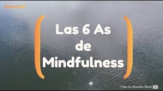 Las 6 As de Mindfulness