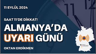 Almanya'da uyarı günü: Sirenler çalacak - 11 Eylül 2024 Oktan Erdikmen