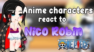 -`Anime characters react to Nico Robin -` |One Piece| ¿Spoilers?