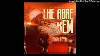 Hugo Faya - Lhe abre bem (DOWLNOAD Hugo faya🔥-Lhe abre bem (Áudio )Lhe Abre Bem LU• tiiiDIi(ijMilfH