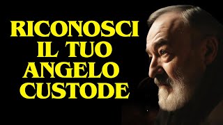 PADRE PIO RIVELA COME RICONOSCERE IL TUO ANGELO CUSTODE (E PERCHE' NON TI SEI MAI ACCORTO DI LUI)