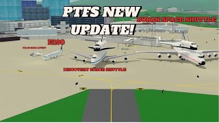 PTFS NEW UPDATE! SPACE SHUTTLE E190 AND MORE!