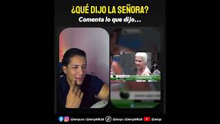 ¿Que dijo la señora? 😆😂