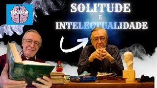 OLAVO DE CARVALHO explicando como lidar com a SOLITUDE durante desenvolvimento da VIDA INTELECTUAL🧠🤯