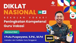 #3 Diklat Nasional 38JP - Peningkatan Kompetensi Guru Vokasi