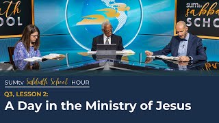 Lesson 2: A day in the Ministry of Jesus || SUMtv Sabbath School (Quarter 3)