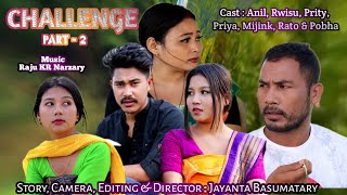 Challenge /चेलेन्ज Part - 2 New Bodo Short Film 2023