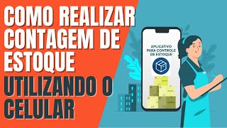 Como realizar contagem de estoque utilizando apenas um Celular - Guia Completo com app Contestoque