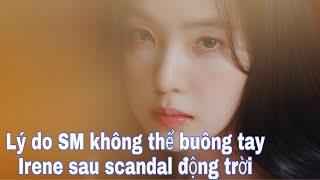 KPOP NEWS | Lý do SM không thể buông tay Irene sau scandal động trời