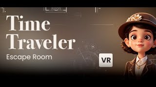 Time Traveler - Escape Room VR - Gameplay & Early Impressions