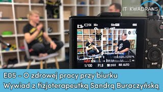 E05 O zdrowej pracy przy biurku - wywiad z fizjoterapeutką Sandrą Buraczyńską