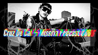 Cruz De Cal ϟ Miseria Podcast 006