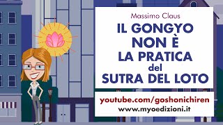 Massimo Claus - IL GONGYO NON È LA PRATICA DEL SUTRA DEL LOTO