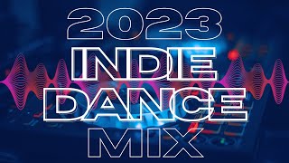 INDIE DANCE MIX ⭐️ 2023 ⭐️