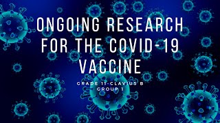 Ongoing Research for the CoVid19 Vaccine (an Infomercial for MIL by Group 1 of Clavius B)