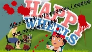 Happy wheels! cap.1 la madre que no sabia cuidar niños y abuelos sin extremidades!