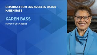 Remarks from Los Angeles Mayor Karen Bass