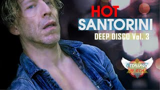 HOT SANTORINI Deep Disco Vol 3 - Music Selection by Ottaviano Blitch