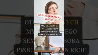 Przepis na SUKCES 👉 Bob Proctor - Główne punkty seminarium "You Were Born Rich"