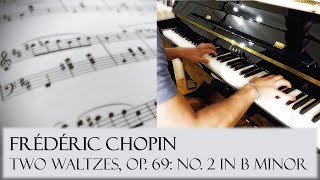 Frédéric Chopin - Two Waltzes, Op. 69: No. 2 in B minor