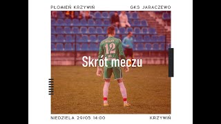 Promień Krzywiń - GKS Jaraczewo 4:1 (0:0) skrót meczu 29/05/2022