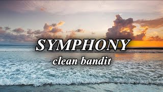 CLEAN BANDIT - SYMPHONY ( LYRICS ) OFFICIAL.