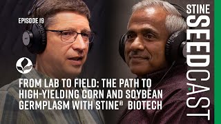 Seedcast Ep 19- From lab to field: Path to high-yielding corn & soybean germplasm with Stine Biotech