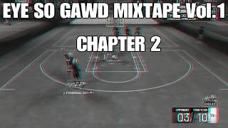 NBA 2K19 EYE SO GAWD MIXTAPE Vol.1 CHAPTER 2 (OPERATION TAKEOVER👁 PART 1)