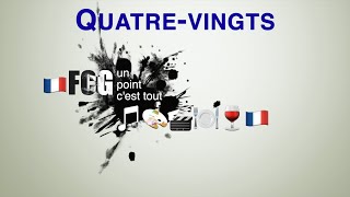 UPCT - Linguistics: Quatre-vingts (80), explained in eleven-twenty seconds