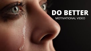 DO BETTER - Motivational Video