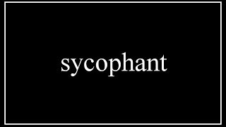 A Word A Day 4U | sycophant: 05/03/14