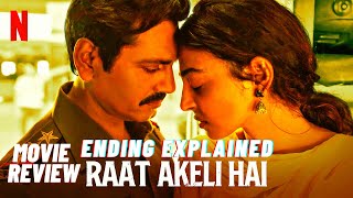 Raat Akeli Hai Movie Review | Raat Akeli Hai Ending Explained | Netflix Raat Akeli Hai Full Movie