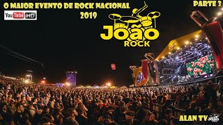 JOÃO ROCK - MAIOR EVENTO ROCK NACIONAL 2019 - PITTY - NATURUTS - CPM22 E MUITO MAIS PARTE 3