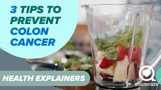 3 Tips to Prevent Colon Cancer | Health Explainers | Sharecare