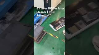 1000W laser Cleaning machine for Rust Removal 💥#lasercleaningmachine #bingyanlaser #rustremoval