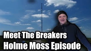 Meet The Breakers - Holme Moss Special