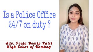 Are Police 24/7 on Duty ? - Adv. Pooja D. Patil answers.