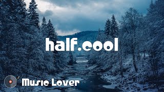 🎵 half.cool [September 2022 Mix] 🎧 No Copyright Music 🎶 YouTube Audio Library