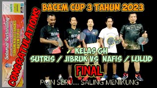 FINAL BACEM CUP 3 kelas GH lulud dan nafis vs jibruk dan sutris CONGRATULATION CHAMPIONS