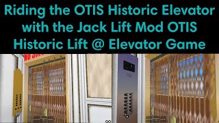 Riding the OTIS Historic Elevator with the Jack Lift Mod OTIS Historic Lift @ Elevator Game